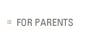 For Parents